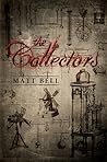 The Collectors by Matt   Bell