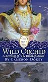 The Wild Orchid by Cameron Dokey