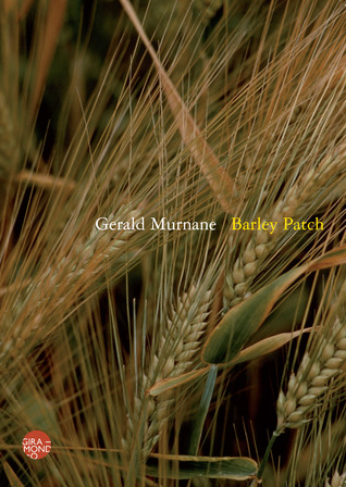 Barley Patch by Gerald Murnane