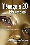 Ménage à 20, Tales with a hook