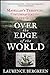 Over the Edge of the World by Laurence Bergreen