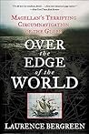 Over the Edge of the World by Laurence Bergreen