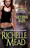 Succubus Blues by Richelle Mead