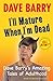 I'll Mature When I'm Dead: ...