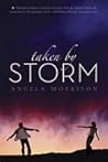 Taken by Storm by Angela Morrison