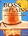 Boss of the Plains by Laurie Winn Carlson