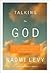 Talking to God by Naomi Levy