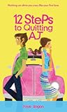 12 Steps to Quitting AJ