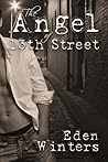 The Angel of 13th Street by Eden Winters