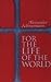 For the Life of the World by Alexander Schmemann