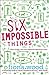 Six Impossible Things by Fiona Wood