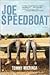 Joe Speedboat: A Novel