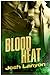 Blood Heat (Dangerous Ground, #3)