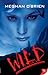 Wild by Meghan O'Brien