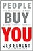 People Buy You: The Real Se...