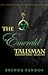 The Emerald Talisman (Talisman, #1)