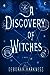 A Discovery of Witches (All Souls Trilogy, #1)