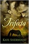 Trifecta by Kate Sherwood