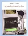 La fórmula preferida del profesor by Yōko Ogawa