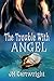 The Trouble With Angel (Baseball #1)