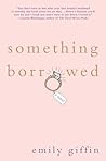 Something Borrowed (Darcy & Rachel, #1)