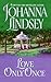 Love Only Once (Malory-Anderson Family, #1)