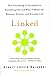 Linked: How Everything Is Connected to Everything Else and What It Means for Business, Science, and Everyday Life