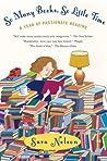 So Many Books, So Little Time by Sara Nelson