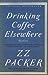 Drinking Coffee Elsewhere by Z.Z. Packer