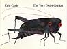 The Very Quiet Cricket by Eric Carle