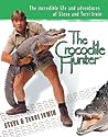 The Crocodile Hunter: The Incredible Life and Adventures of Steve and Terri Irwin