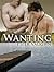 Wanting (Wanting, #1)