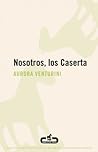 Nosotros, los Caserta by Aurora Venturini