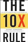 The 10X Rule: The Only Difference Between Success and Failure