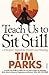 Teach Us to Sit Still: A Sc...