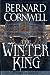 The Winter King (The Warlord Chronicles, #1)