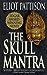 The Skull Mantra by Eliot Pattison