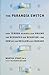 The Paranoia Switch: How Terror Rewires Our Brains and Reshapes Our Behavior--and How We Can Reclaim Our Courage