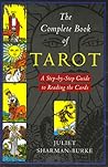 The Complete Book of Tarot by Juliet Sharman-Burke