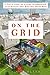 On the Grid: A Plot of Land, an Average Neighborhood, and the Systems That Make Our World Work