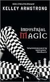 Industrial Magic by Kelley Armstrong