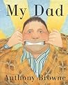 My Dad by Anthony Browne