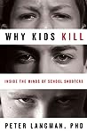 Why Kids Kill: Inside the Minds of School Shooters