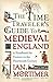 The Time Traveler's Guide to Medieval England: A Handbook for Visitors to the Fourteenth Century