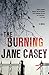 The Burning by Jane Casey