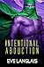 Intentional Abduction (Alie...