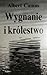 Wygnanie i królestwo by Albert Camus