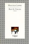 Bajo el volcán by Malcolm Lowry