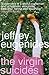 The Virgin Suicides by Jeffrey Eugenides