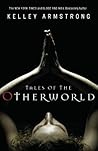 Tales of the Otherworld by Kelley Armstrong